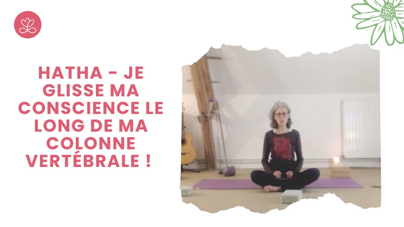 Jour 18. Hatha - Je glisse ma conscience le long de ma colonne vertébrale ! avec Rachel Goldenberg